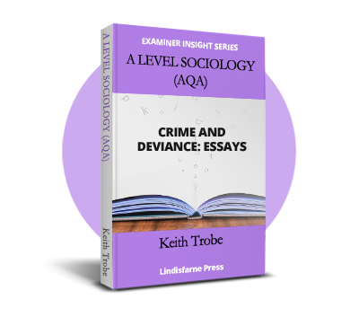 A Level Sociology (AQA) Crime and Deviance: Essays